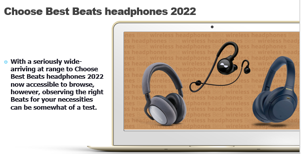 Choose Best Beats headphones 2022