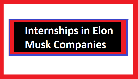Internships in Elon Musk Companies