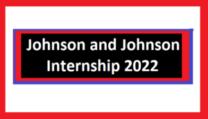 Johnson and Johnson Internship 2022 JNJ Internship